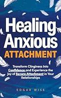 Algopix Similar Product 16 - Healing Anxious Attachment Transform