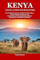 Algopix Similar Product 7 - KENYA TRAVEL GUIDE FOR BEGINNERS The