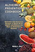 Algopix Similar Product 10 - ALZHEIMER PREVENTION DIET COOKBOOK