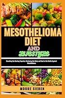 Algopix Similar Product 7 - MESOTHELIOMA DIET AND LIFESTYLE