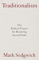 Algopix Similar Product 14 - Traditionalism The Radical Project for