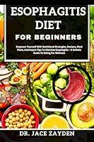 Algopix Similar Product 13 - ESOPHAGITIS DIET FOR BEGINNERS Empower