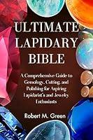 Algopix Similar Product 7 - ULTIMATE LAPIDARY BIBLE 7 books in 1