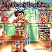 Algopix Similar Product 17 - My Mom Is Dominican Sayings from the