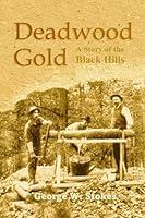 Algopix Similar Product 18 - Deadwood Gold A Story of the Black