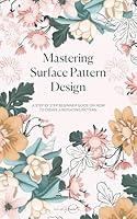 Algopix Similar Product 8 - Mastering Surface Pattern Design A