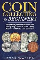 Algopix Similar Product 5 - Coin Collecting for Beginners A Help