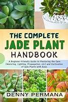 Algopix Similar Product 18 - The Complete Jade Plant Handbook A