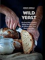 Algopix Similar Product 2 - Wild Yeast The French Bakers Guide to