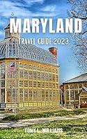 Algopix Similar Product 1 - MARYLAND TRAVEL GUIDE 2023 Unveiling