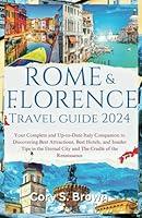 Algopix Similar Product 17 - Rome and Florence Travel Guide 2024