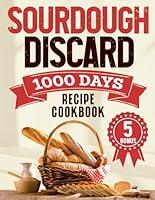 Algopix Similar Product 1 - Sourdough Discard Recipes Cookbook