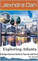 Algopix Similar Product 13 - Exploring Atlanta A Comprehensive