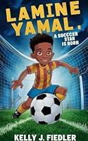 Algopix Similar Product 8 - LAMINE YAMAL: A Soccer Star is Born