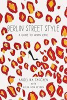 Algopix Similar Product 5 - Berlin Street Style A Guide to Urban