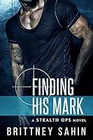 Algopix Similar Product 7 - Finding His Mark (Stealth Ops Book 1)