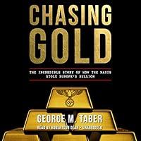 Algopix Similar Product 19 - Chasing Gold The Incredible Story of
