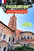 Algopix Similar Product 4 - Toulouse Travel Tips France Discover