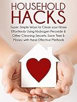 Algopix Similar Product 17 - HOUSEHOLD HACKS Super Simple Ways to