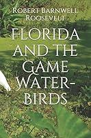 Algopix Similar Product 8 - Florida and the Game Water-Birds