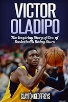 Algopix Similar Product 20 - Victor Oladipo The Inspiring Story of
