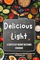 Algopix Similar Product 15 - DELICIOUS LIGHT A SUPER EASY WEIGHT