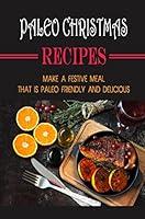 Algopix Similar Product 2 - Paleo Christmas Recipes Make A Festive