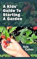 Algopix Similar Product 3 - A Kids Guide to Starting a Garden