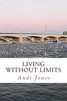 Algopix Similar Product 3 - Living Without Limits a memoir by Andi