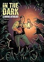 Algopix Similar Product 8 - In The Dark: A Horror Anthology