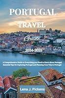 Algopix Similar Product 16 - Portugal Travel Guide 20242025 A