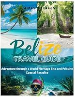 Algopix Similar Product 15 - Belize travel guide Adventure through