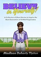 Algopix Similar Product 8 - Believe In Yourself A Softball Book