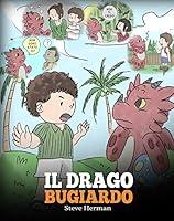 Algopix Similar Product 20 - Il drago bugiardo Un libro sui draghi