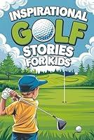 Algopix Similar Product 5 - Inspirational Golf Stories for Kids 10