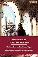 Algopix Similar Product 8 - Byzantium in the Popular Imagination