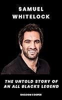 Algopix Similar Product 14 - Samuel Whitelock The Untold Story of