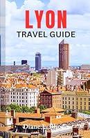 Algopix Similar Product 18 - Lyon Travel Guide A Detailed Local