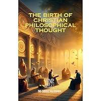 Algopix Similar Product 19 - The Birth of Christian Philosophical