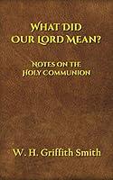 Algopix Similar Product 8 - What Did Our Lord Mean Notes on The