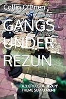 Algopix Similar Product 8 - GANGS UNDER REZUN A HEROES OF REZUN