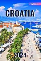 Algopix Similar Product 11 - Croatia Travel Guide 2024 Discover the