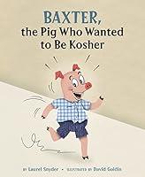 Algopix Similar Product 8 - Baxter, the Pig Who Wanted to Be Kosher