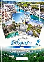 Algopix Similar Product 9 - Belgium Travel Guide 2025 Experience