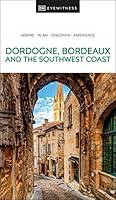 Algopix Similar Product 10 - DK Dordogne Bordeaux and the Southwest