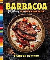 Algopix Similar Product 2 - Barbacoa: The Heart of Tex-Mex Barbecue