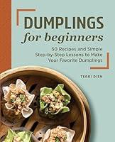 Algopix Similar Product 19 - Dumplings for Beginners 50 Recipes and