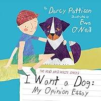Algopix Similar Product 3 - I Want a Dog: My Opinion Essay