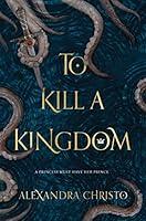 Algopix Similar Product 8 - To Kill a Kingdom