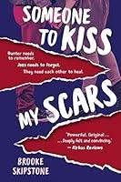 Algopix Similar Product 5 - Someone To Kiss My Scars A Teen